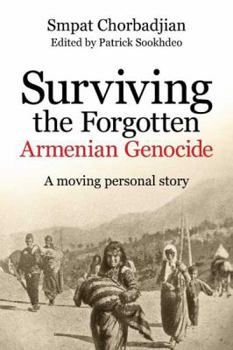 Paperback Surviving the Forgotten Armenian Genocide: A Moving Personal Story Book