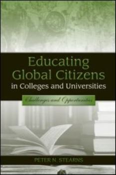 Educating Global Citizens in Colleges and Universities: Challenges and Opportunities