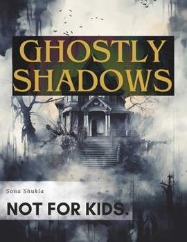 Paperback Ghostly Shadows: Haunting Designs for Relaxation - The Ultimate Horror-Themed Coloring Book for Kids, Teens, and Adults Seeking Spooky Book