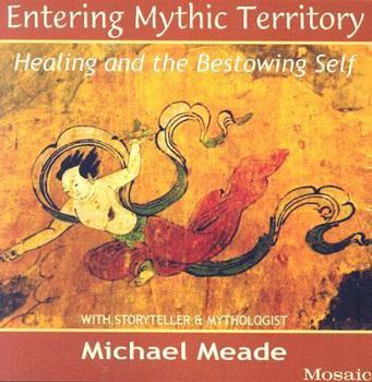 Audio CD Entering Mythic Territory: Healing and the Bestowing Self Book
