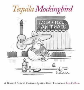 Hardcover Tequila Mockingbird: A Book of Animal Cartoons Book