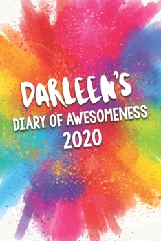 Paperback Darleen's Diary of Awesomeness 2020: Unique Personalised Full Year Dated Diary Gift For A Girl Called Darleen - 185 Pages - 2 Days Per Page - Perfect Book
