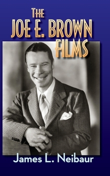 Hardcover The Joe E. Brown Films (hardback) Book