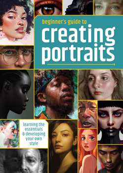 Paperback Beginner's Guide to Creating Portraits: Learning the Essentials & Developing Your Own Style Book