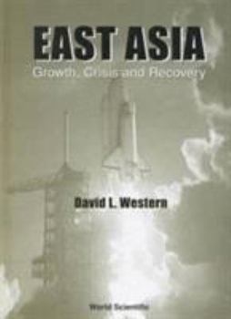 Hardcover East Asia: Growth, Crisis & Recovery Book