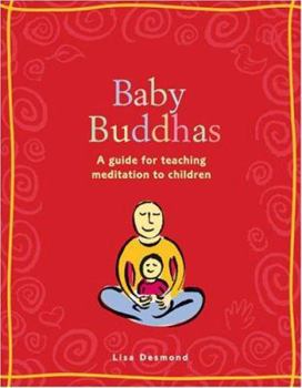 Paperback Baby Buddhas: A Guide for Teaching Meditation to Children Book