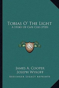 Paperback Tobias O' The Light: A Story Of Cape Cod (1920) Book