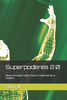 Paperback Superpoderes 2.0: Mente Ilimitada: Libera Todo el Potencial de tu Cerebro [Spanish] Book
