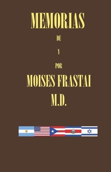 Paperback Memorias de Y Por Moises Frastai M.D. [Spanish] Book
