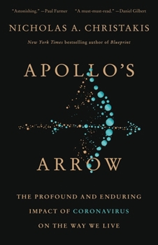 Hardcover Apollo's Arrow: The Profound and Enduring Impact of Coronavirus on the Way We Live Book