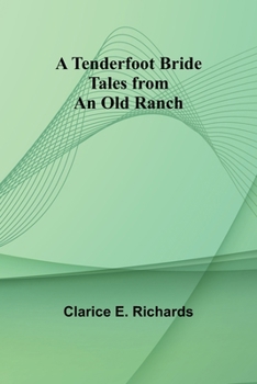 Paperback A Tenderfoot Bride: Tales from an Old Ranch Book