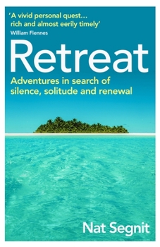 Paperback Retreat: Adventures in Search of Silence, Solitude and Renewal Book