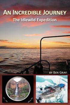 Paperback An Incredible Journey: The Idlewild Expedition Book