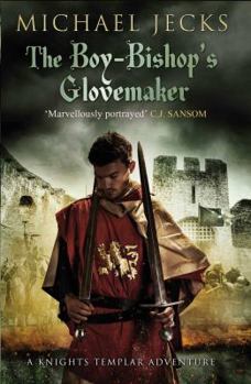 The Boy-Bishop's Glovemaker - Book #10 of the Knights Templar