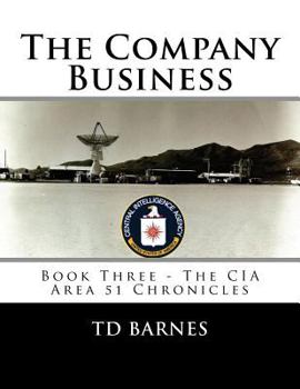 Paperback The Company Business: Book Three - The CIA Area 51 Chronicles Book