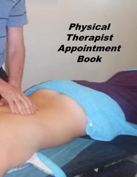 Physical Therapist Appointment Book: Undated Hourly Appointment Book
