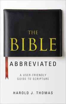 Paperback The Bible Abbreviated: A User-Friendly Guide to Scripture Book