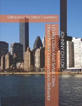 Paperback US Big Cities And Small Cities Householder Consumption Behavior: Difference To Other Countries Book