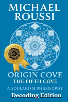 Paperback ORIGIN COVE (Decoding Edition): A Soularism Philosophy Book