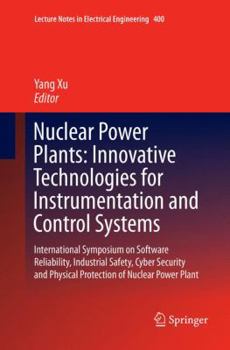 Paperback Nuclear Power Plants: Innovative Technologies for Instrumentation and Control Systems: International Symposium on Software Reliability, Industrial Saf Book