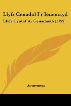 Paperback Llyfr Cenadol I'r Ieuenctyd: Llyfr Cyntaf Ar Genadaeth (1799) [Spanish] Book