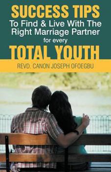 Paperback Success Tips to Find & Live with the Right Marriage Partner for Every Total Youth Book