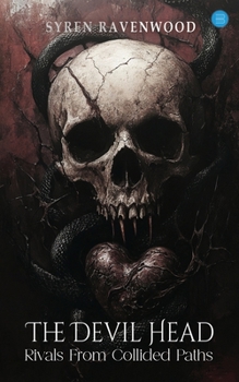 Paperback The Devil Head: Rivals From Collided Paths Book