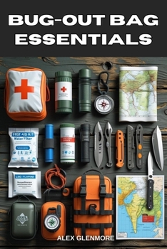 Paperback Bug-Out Bag Essentials: A Step-by-Step Guide to Building the Ultimate Emergency Survival Kit Book
