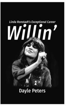 Willin': Linda Ronstadt's Exceptional Career