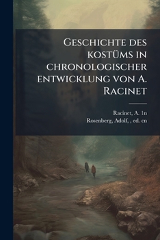 Paperback Geschichte des kostüms in chronologischer entwicklung von A. Racinet: 5 [German] Book