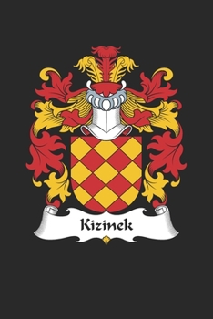 Kizinek: Kizinek Coat of Arms and Family Crest Notebook Journal (6 x 9 - 100 pages)