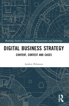 Paperback Digital Business Strategy: Content, Context and Cases Book