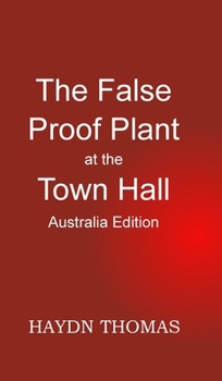 Hardcover The False Proof Plant at the Town Hall, 8th edition - Australia edition Book