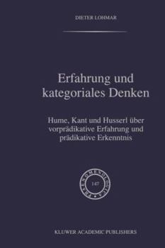 Paperback Erfahrung Und Kategoriales Denken: Hume, Kant Und Husserl Über Vorprädikative Erfahrung Und Prädikative Erkenntnis [German] Book
