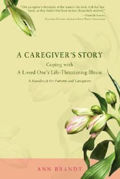 Paperback A Caregiver's Story: Coping with a Loved One's Life-Threatening Illness Book