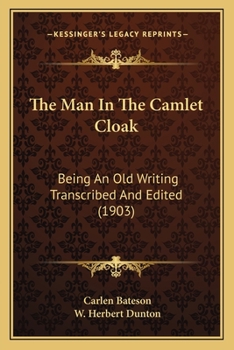 Paperback The Man In The Camlet Cloak: Being An Old Writing Transcribed And Edited (1903) Book