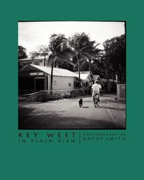 Paperback Key West In Plain View: Photographs by Kathy Smith Book