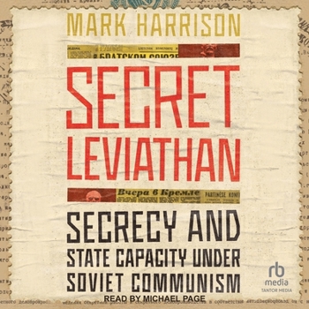 Secret Leviathan: Secrecy and State Capacity Under Soviet Communism