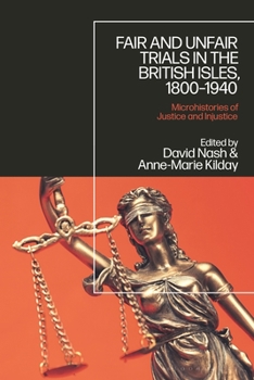 Paperback Fair and Unfair Trials in the British Isles, 1800-1940: Microhistories of Justice and Injustice Book
