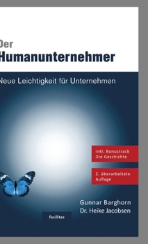 Hardcover Der Humanunternehmer: Neue Leichtigkeit für Unternehmen. Das Management Buch! [German] Book