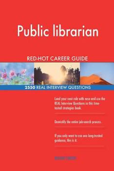 Paperback Public librarian RED-HOT Career Guide; 2550 REAL Interview Questions Book