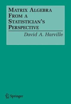 Paperback Matrix Algebra from a Statistician's Perspective Book