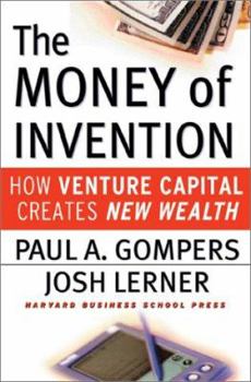 Hardcover The Money of Invention: How Venture Capital Creates New Wealth Book