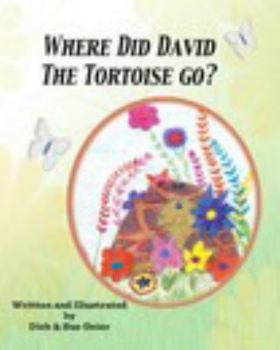 Paperback Where Did David The Tortoise Go?: The Story of a Lost Pet Book