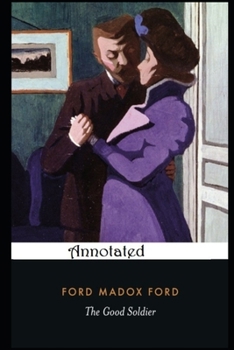 Paperback The Good Soldier: The Annotated Version And Complete Unabridged Study Guide Book