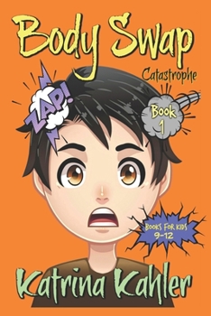Paperback Books For Kids 9 - 12: BODY SWAP: Catastrophe!!! Book