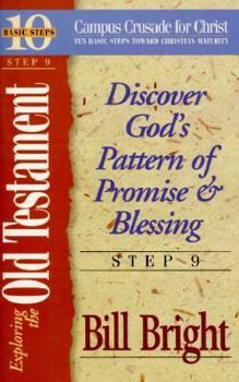 Paperback Exploring the Old Testament: Discover God's Pattern of Promise and Blessing (Ten Basic Steps Toward Christian Maturity, Step 9) Book