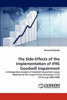 Paperback The Side-Effects of the Implementation of IFRS Goodwill Impairment Book