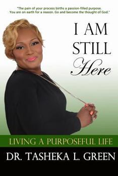 Paperback I am Still Here, Living a Purposeful Life Book