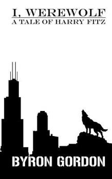 Paperback I, Werewolf: A Tale Of Harry Fitz Book